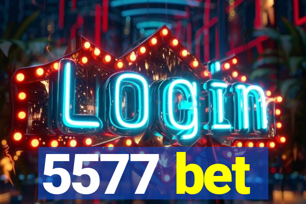 5577 bet